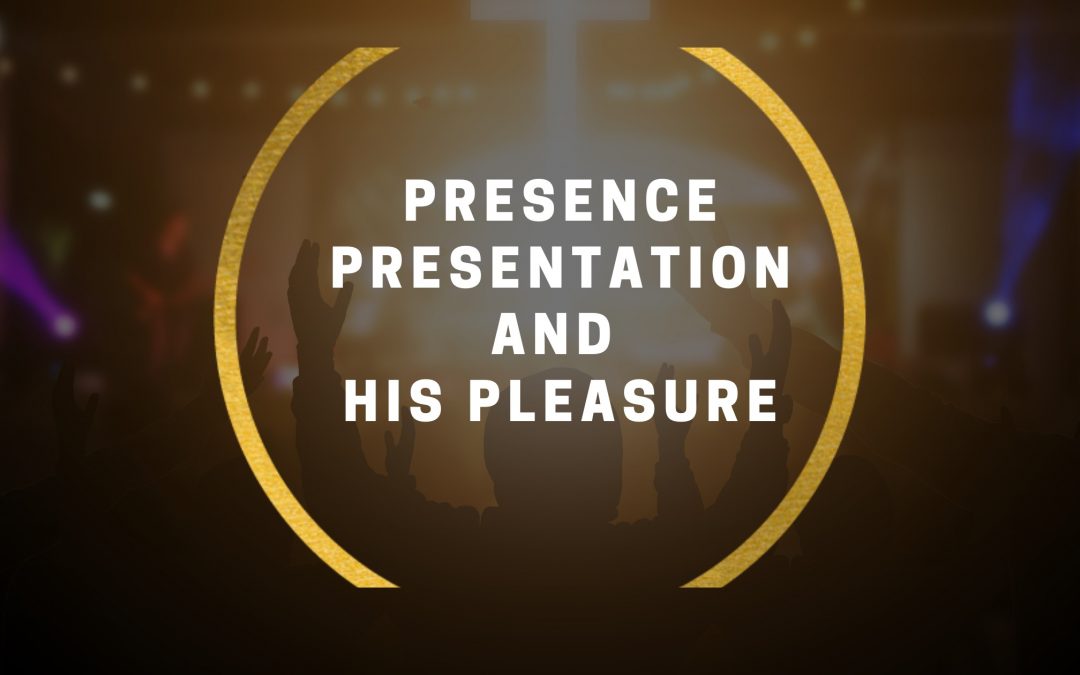 Presences, Presentation, and the Pleasure of God